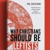 Why Christians Should Be Leftists